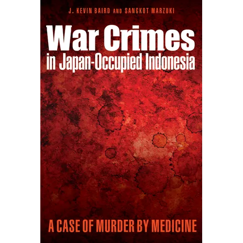 War Crimes in Japan-Occupied Indonesia: A Case of Murder by Medicine