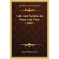 Tales And Sketches In Prose And Verse (1880)