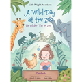 A Wild Day at the Zoo / Ein wilder Tag im Zoo - German Edition: Children's Picture Book