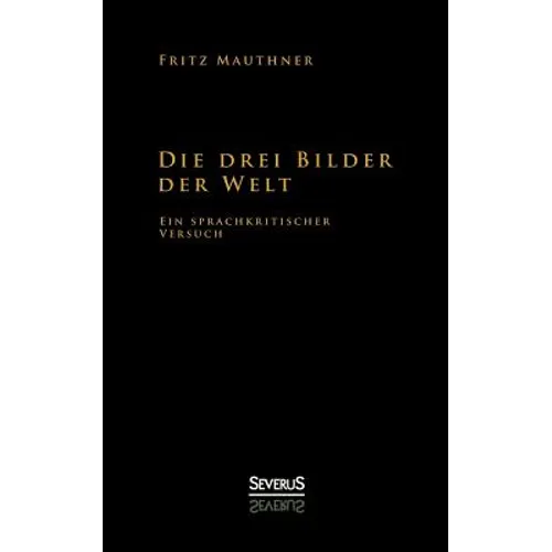 Die drei Bilder der Welt - ein sprachkritischer Versuch