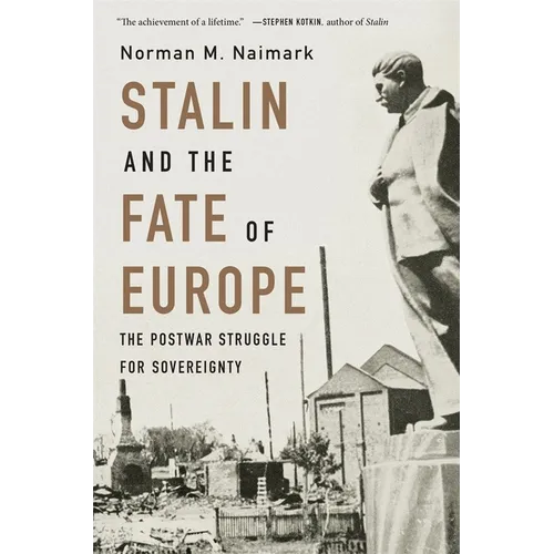 Stalin and the Fate of Europe: The Postwar Struggle for Sovereignty