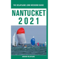 Nantucket - The Delaplaine 2021 Long Weekend Guide