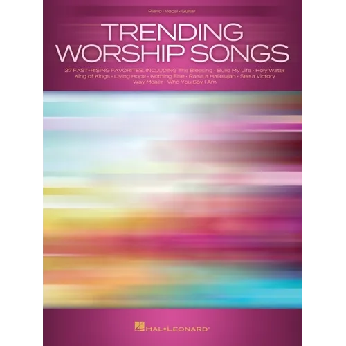 Trending Worship Songs: 27 Fast-Rising Favorites Arranged for Piano and Voice with Guitar Chords