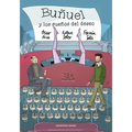 Buñuel Y Los Sueños del Deseo / Buñuel and the Dreams of Desire