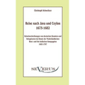 Reise nach Java und Ceylon (1675-1682). Reisebeschreibungen von deutschen Beamten und Kriegsleuten im Dienst der niederländischen West- und Ostindisch