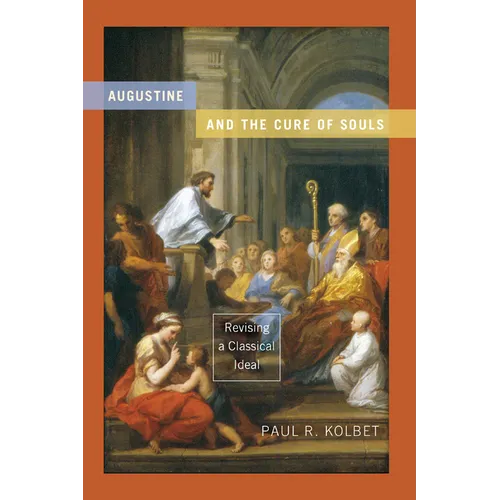 Augustine and the Cure of Souls: Revising a Classical Ideal