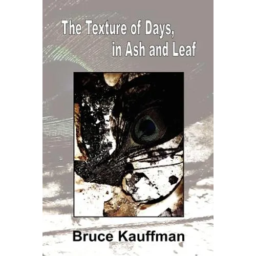 The Texture of Days, in Ash and Leaf