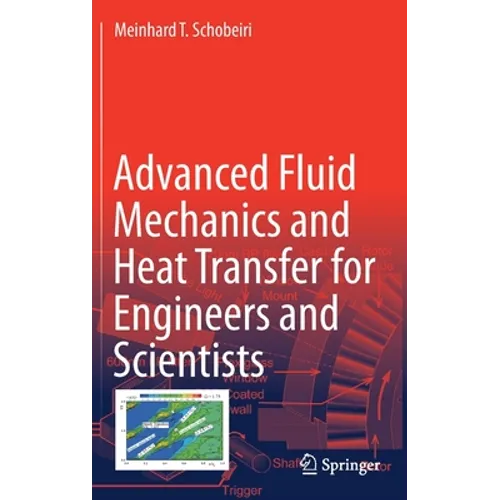 Advanced Fluid Mechanics and Heat Transfer for Engineers and Scientists