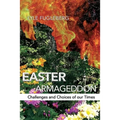 Easter Armageddon: Challenges and Choices of our Times