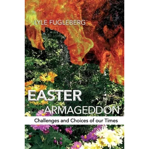 Easter Armageddon: Challenges and Choices of our Times