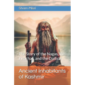 Ancient Inhabitants of Kashmir: The Story of the Nagas, the Pisachas, and the Daityas