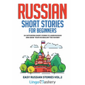 Russian Short Stories for Beginners: 20 Captivating Short Stories to Learn Russian & Grow Your Vocabulary the Fun Way!