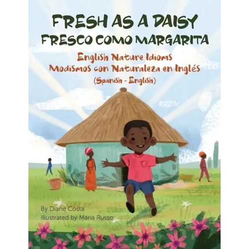 Fresh as a Daisy - English Nature Idioms (Spanish-English): Fresco Como Margarita - Modismos con Naturaleza en Inglés (Español-Inglés)