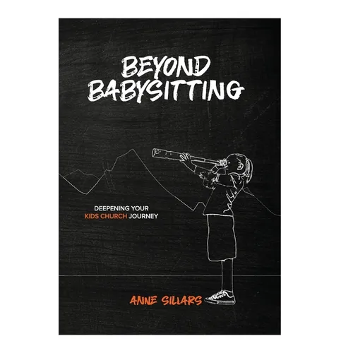 Beyond Babysitting: Deepening your kids church journey