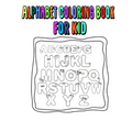 Alphabet Coloring Book For Kid: alphabet, abc, With learning to write the alphabet, book for children pre school and home school ages 2-4-5.