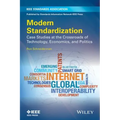 Modern Standardization: Case Studies at the Crossroads of Technology, Economics, and Politics