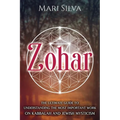 Zohar: The Ultimate Guide to Understanding the Most Important Work on Kabbalah and Jewish Mysticism