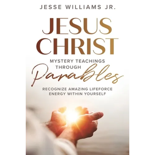 Jesus Christ Mystery Teachings Through Parables