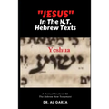 "Jesus" In The N.T. Hebrew Texts: A Textual Analysis of the New Testament Hebrew (Black and White Photos)