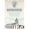 The Galveston Dispatches: A Swiss Missionary's Account of Nineteenth-Century Texas