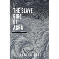 The Slave Girl of Agra: An Indian Historical Romance
