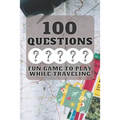 100 Questions Fun Game to Play While Traveling: Get to Know Each Other Even Better! 100 Conversation Starters for Kids Aged 3-9