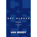 Get Closer: A Devotional For Encountering God
