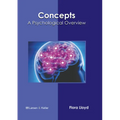 Concepts: A Psychological Overview