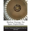 Nuclear Energy for Space Exploration