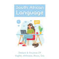 South African Language: Dialects & Structure Of English, Afrikaans, Xhosa, Zulu: African Language Instruction