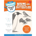 Let's Draw Birds & Butterflies: Learn to Draw a Variety of Birds and Butterflies Step by Step!