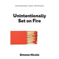 Unintentionally Set on Fire: Encouraging Daily Devotions