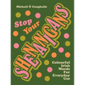 Stop Your Shenanigans: Colourful Irish Words for Everyday Use