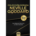 Colección Dorada Neville Goddard: Sus Mejores Obras en un Solo Volumen