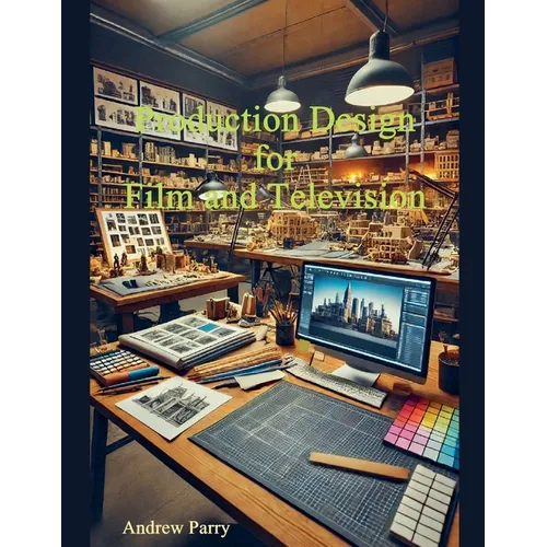 Production Design for Film and Television