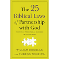 The 25 Biblical Laws of Partnership with God: Powerful Principles for Success in Life and Work