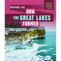 Moving Ice: How the Great Lakes Formed