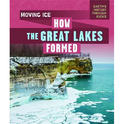 Moving Ice: How the Great Lakes Formed