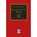 Records of the Court of NEW CASTLE COUNTY, Delaware, 1681-1699. (Volume #2)