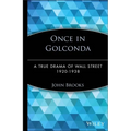 Once in Golconda: A True Drama of Wall Street 1920-1938