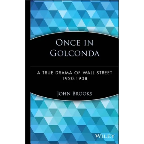 Once in Golconda: A True Drama of Wall Street 1920-1938