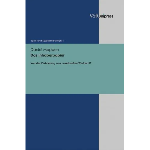 Das Inhaberpapier: Von Der Verbriefung Zum Unverbrieften Wertrecht?