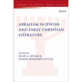 Abraham in Jewish and Early Christian Literature
