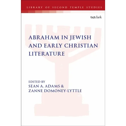 Abraham in Jewish and Early Christian Literature