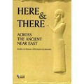 Here and There Across the Ancient Near East: Studies in Honour of Krystyna Lyczkowska
