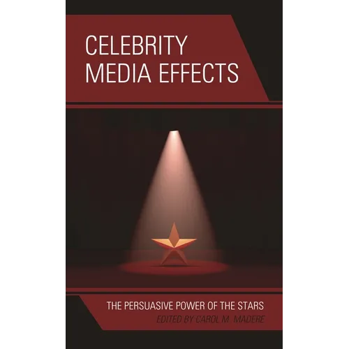 Celebrity Media Effects: The Persuasive Power of the Stars
