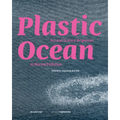 Plastic Ocean: Art and Science Responses to Marine Pollution: Art and Science Responses to Marine Pollution