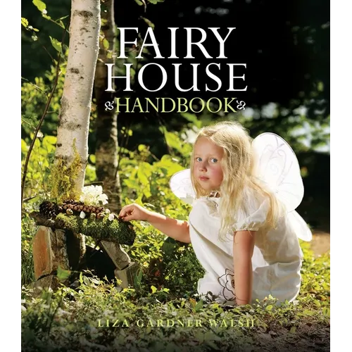 Fairy House Handbook
