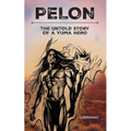 Pelon: The Untold Story of a Yuma Hero