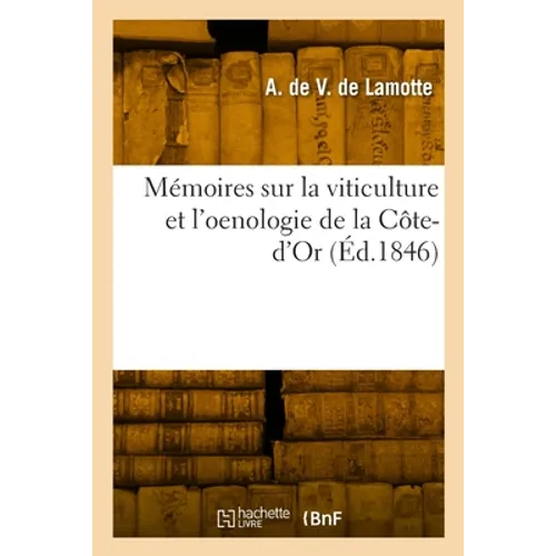 Mémoires sur la viticulture et l'oenologie de la Côte-d'Or
